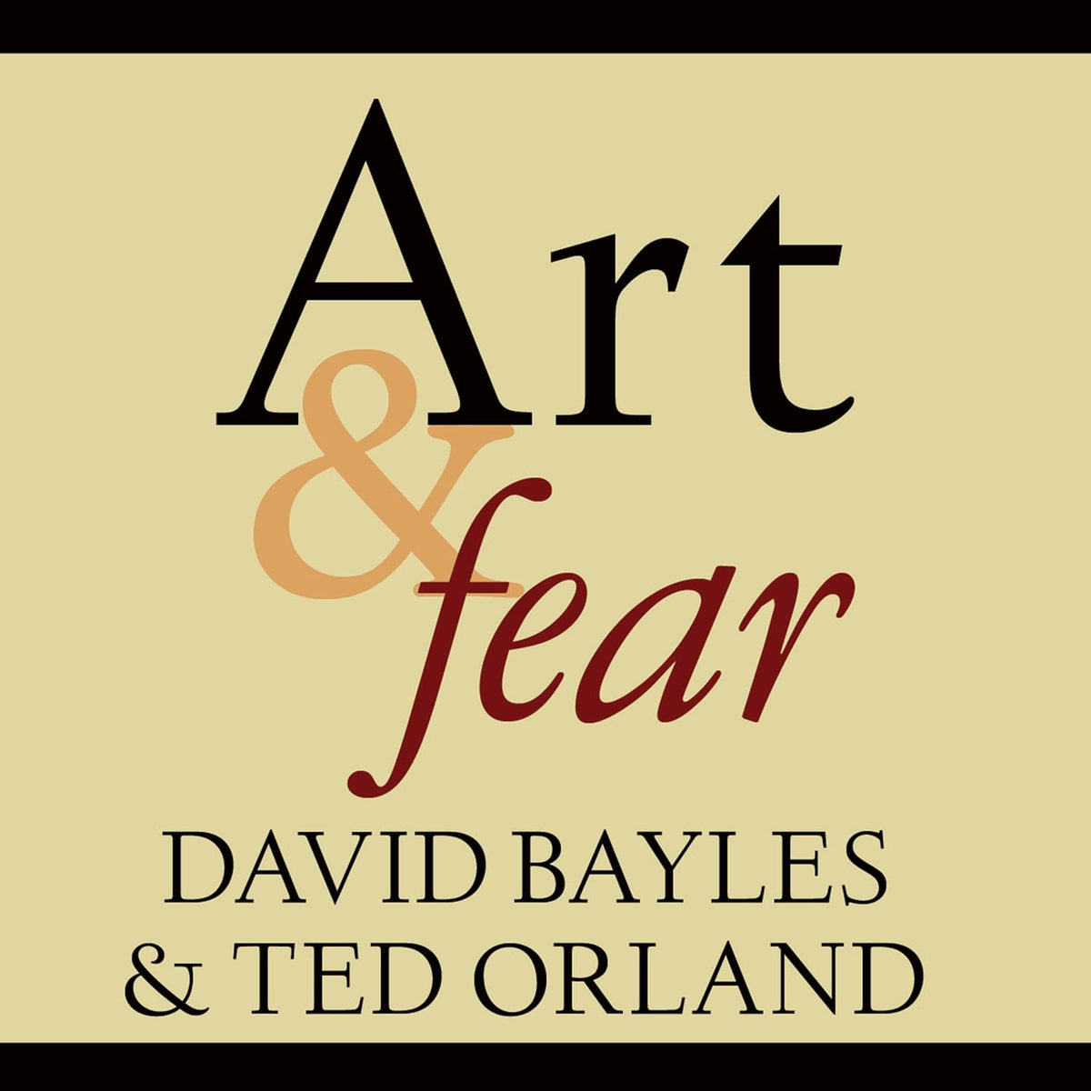 Book cover of 'Art & Fear' by David Bayles and Ted Orland with a beige background.