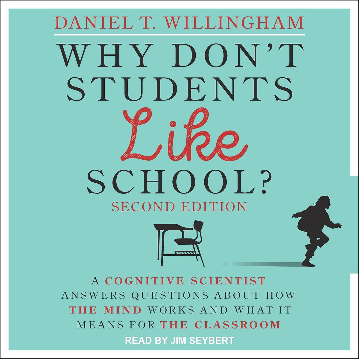 Book cover of 'Why Don't Students Like School?' by Daniel T. Willingham with a silhouette of a student running away from a desk.